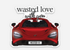 Wasted Love (Season One) Sticker(s) + Extras