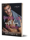 Break Up with Him, for Me (Signed)